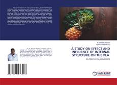 Borítókép a  A STUDY ON EFFECT AND INFLUENCE OF INTERNAL STRUCTURE ON THE PLA - hoz