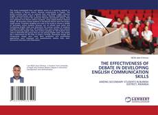 Bookcover of THE EFFECTIVENESS OF DEBATE IN DEVELOPING ENGLISH COMMUNICATION SKILLS