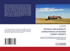 POTENTIAL AND DURABILITY CHARACTERISTICS OF BLENDED CEMENT CONCRETE kitap kapağı