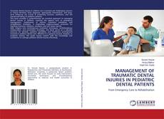 Buchcover von MANAGEMENT OF TRAUMATIC DENTAL INJURIES IN PEDIATRIC DENTAL PATIENTS