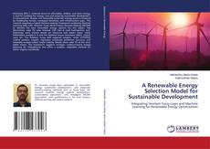 Bookcover of A Renewable Energy Selection Model for Sustainable Development