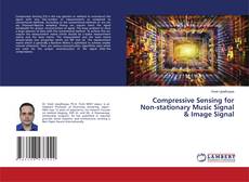 Compressive Sensing for Non-stationary Music Signal & Image Signal kitap kapağı