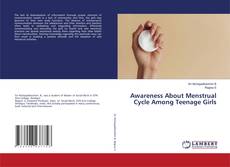 Portada del libro de Awareness About Menstrual Cycle Among Teenage Girls
