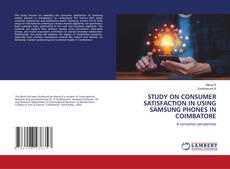 Copertina di STUDY ON CONSUMER SATISFACTION IN USING SAMSUNG PHONES IN COIMBATORE