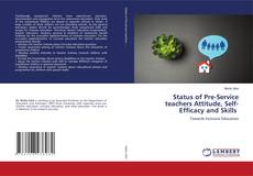 Bookcover of Status of Pre-Service teachers Attitude, Self-Efficacy and Skills