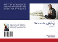 Couverture de The Ignored and Sidelined Side of Life