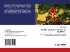 Bookcover of Castor Oil: From Nature to Nurture