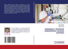 Couverture de MINIMALLY INVASIVE ENDODONTIC ACCESS CAVITIES