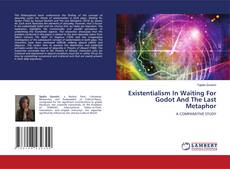 Bookcover of Existentialism In Waiting For Godot And The Last Metaphor