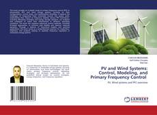 Couverture de PV and Wind Systems: Control, Modeling, and Primary Frequency Control