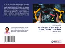 Portada del libro de MULTIFUNCTIONAL ROBOT USING COMPUTER VISION