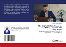 Borítókép a  The Micro-Skills Advantage: Stand Out, Succeed, and Stay Ahead - hoz