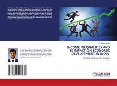 Buchcover von INCOME INEQUALITIES AND ITS IMPACT ON ECONOMIC DEVELOPMENT IN INDIA