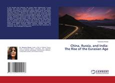 Borítókép a  China, Russia, and India: The Rise of the Eurasian Age - hoz