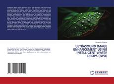 Buchcover von ULTRASOUND IMAGE ENHANCEMENT USING INTELLIGENT WATER DROPS (IWD)