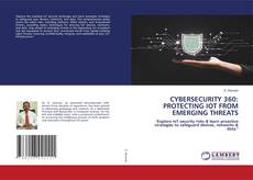 Copertina di CYBERSECURITY 360: PROTECTING IOT FROM EMERGING THREATS