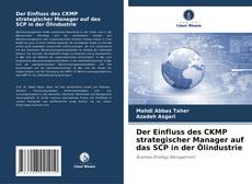 Copertina di Der Einfluss des CKMP strategischer Manager auf das SCP in der Ölindustrie