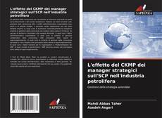 Обложка L'effetto del CKMP dei manager strategici sull'SCP nell'industria petrolifera
