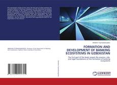 Buchcover von FORMATION AND DEVELOPMENT OF BANKING ECOSYSTEMS IN UZBEKISTAN