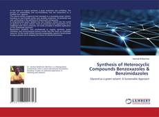 Synthesis of Heterocyclic Compounds Benzoxazoles & Benzimidazoles kitap kapağı
