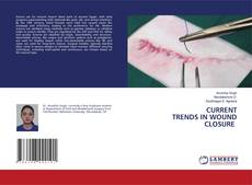 Portada del libro de CURRENT TRENDS IN WOUND CLOSURE