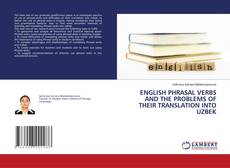 ENGLISH PHRASAL VERBS AND THE PROBLEMS OF THEIR TRANSLATION INTO UZBEK kitap kapağı