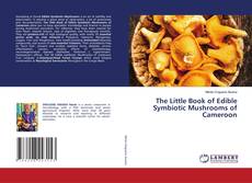Copertina di The Little Book of Edible Symbiotic Mushrooms of Cameroon