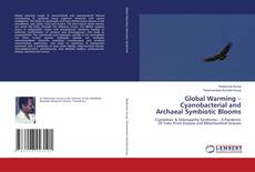 Global Warming – Cyanobacterial and Archaeal Symbiotic Blooms的封面
