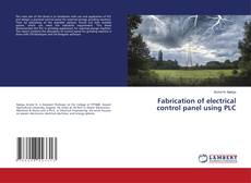 Bookcover of Fabrication of electrical control panel using PLC