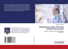 Portada del libro de Biologically Active Thiazole-Linked Heterocycles