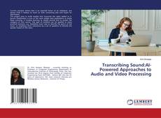 Portada del libro de Transcribing Sound:AI-Powered Approaches to Audio and Video Processing