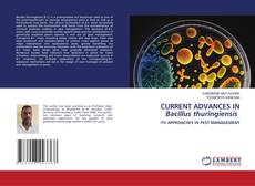 Portada del libro de CURRENT ADVANCES IN Bacillus thuringiensis