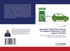 Portada del libro de Anaerobic Digestion Process for Biogas Production from Organic Wastes
