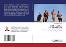 Bookcover of Fit & Healthy for a Better Life