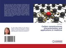 Carbon nanostructures characterization and applications in medicine的封面