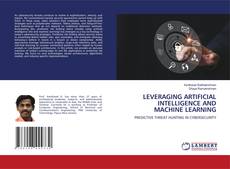 Bookcover of LEVERAGING ARTIFICIAL INTELLIGENCE AND MACHINE LEARNING