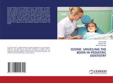Portada del libro de OZONE: UNVEILING THE BOON IN PEDIATRIC DENTISTRY