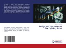 Design and Fabrication of Fire Fighting Robot的封面