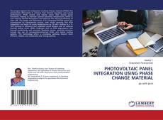 PHOTOVOLTAIC PANEL INTEGRATION USING PHASE CHANGE MATERIAL kitap kapağı