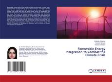 Renewable Energy Integration to Combat the Climate Crisis kitap kapağı
