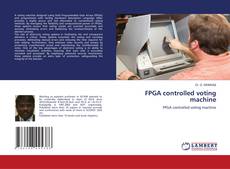 Copertina di FPGA controlled voting machine