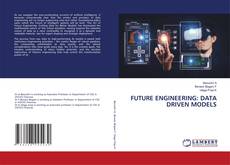 FUTURE ENGINEERING: DATA DRIVEN MODELS的封面