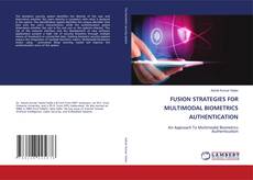 Bookcover of FUSION STRATEGIES FOR MULTIMODAL BIOMETRICS AUTHENTICATION