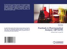 Bookcover of Practicals in Pharmaceutical Analysis I (BP102TP)