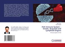 Bookcover of Fish Immune System – Innate, Acquired and Lymphoid Organs