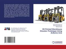 Copertina di 3D Printed Warehouse Elevator Prototype Using Arduino Uno