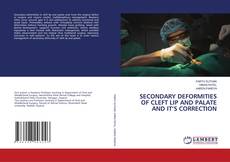 Couverture de SECONDARY DEFORMITIES OF CLEFT LIP AND PALATE AND IT’S CORRECTION