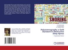 Polysomnography a Gold Standard in Obstructive Sleep Apnea的封面