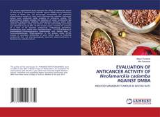 Buchcover von EVALUATION OF ANTICANCER ACTIVITY OF Neolamarckia cadamba AGAINST DMBA