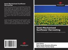 Semi-Mechanised Sunflower Harvesting的封面